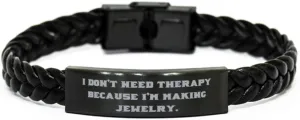 Fancy Jewelry Making Gifts, I Don't Need Therapy Because, Cute Birthday Braided Leather Bracelet Gifts For Friends From Friends, Handmade jewelry, Personalized jewelry, One of a kind jewelry, Custom